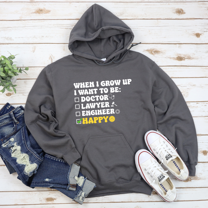 When I Grow Up I Want to Be Happy Hoodie