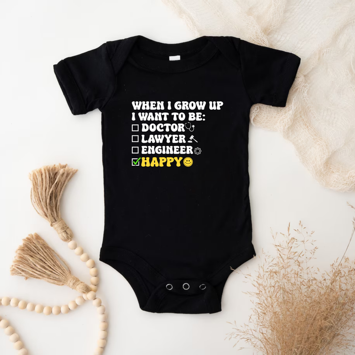 When I Grow Up I Want to Be Happy Onesie