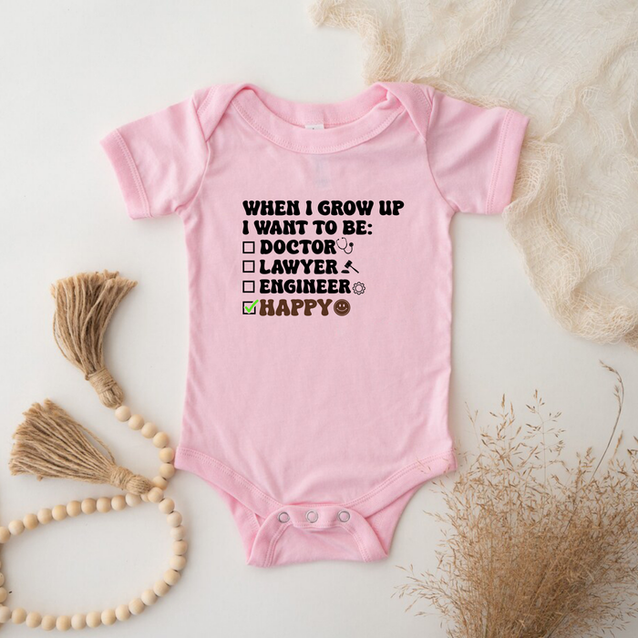 When I Grow Up I Want to Be Happy Onesie