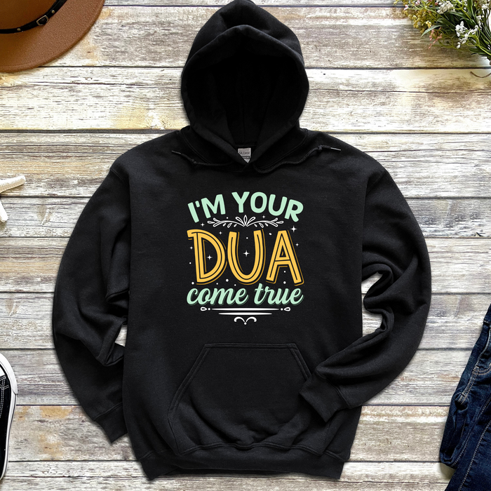 I'm Your Dua Come True Hoodie
