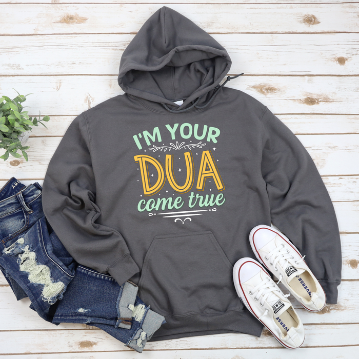 I'm Your Dua Come True Hoodie