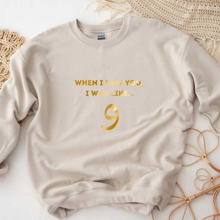 GOLD When I Saw You I was Like Wow و ("Wow") Sweatshirt