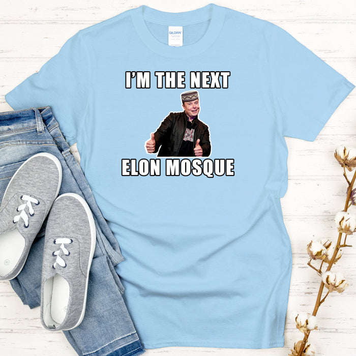 I'm the Next Elon Mosque T-Shirt