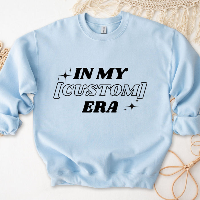 In My [Custom] Era  Personalized Sweatshirt