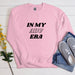 a pink sweatshirt with the words in my abu era printed on it