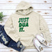 a sweatshirt that says just dua it on it