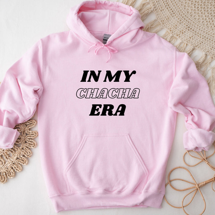In My Chacha Era Hoodie